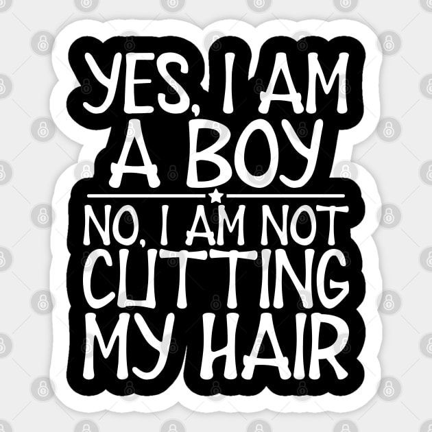 Long Hair - Yes, I am a boy No, I am not cutting my hair w Sticker by KC Happy Shop